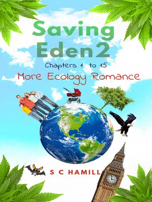 cover image of Saving Eden 2. Chapters 1 to 15. More Ecology Romance.